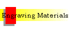 Engraving Materials